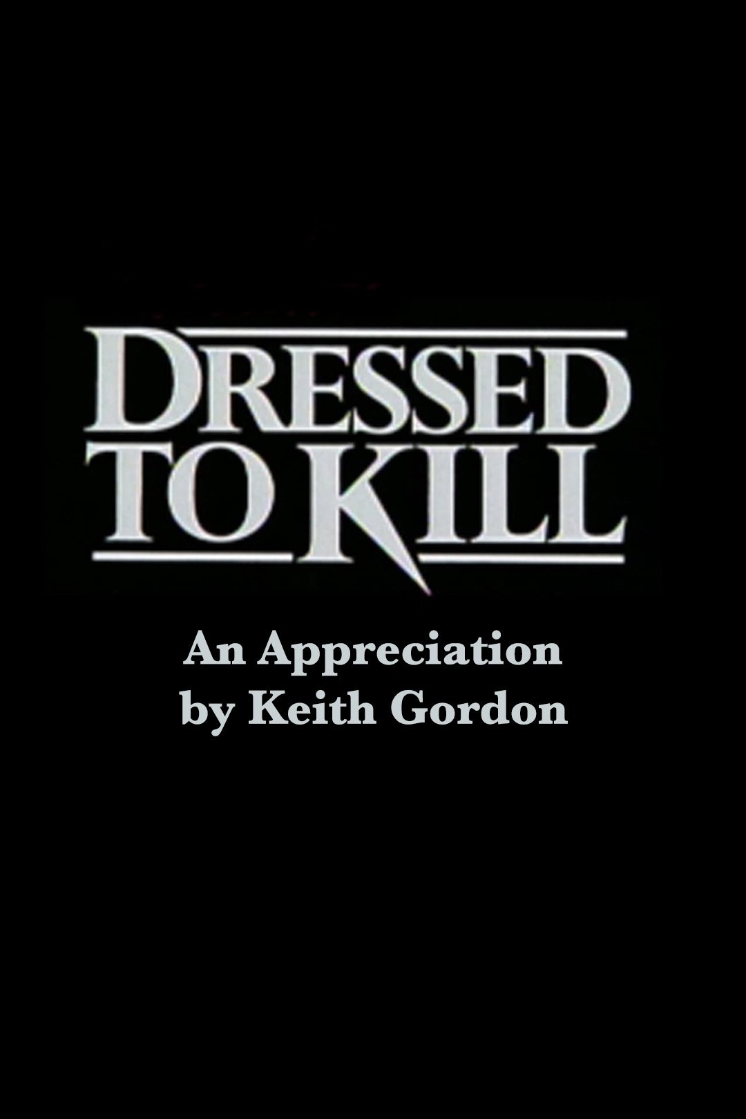 Постер Dressed to Kill: An Appreciation by Keith Gordon